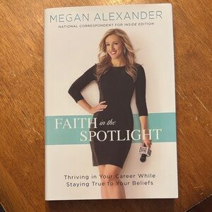Faith in the Spotlight Book by Megan Alexander. Signed copy.